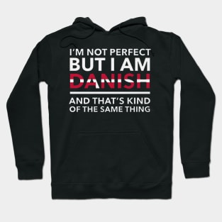 i am not perfect but i am danish Hoodie